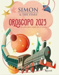 Simon & the Stars - L'oroscopo 2023. Il giro dell'anno in 12 tappe