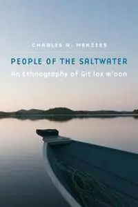 People of the Saltwater : An Ethnography of Git Lax M'oon