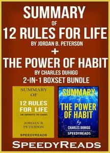 «Summary of 12 Rules for Life: An Antidote to Chaos by Jordan B. Peterson + Summary of The Power of Habit by Charles Duh