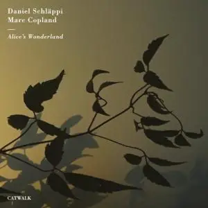 Daniel Schläppi & Marc Copland - Alice's Wonderland (2019)