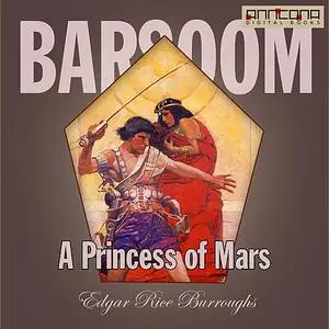 «A Princess of Mars» by Edgar Rice Burroughs