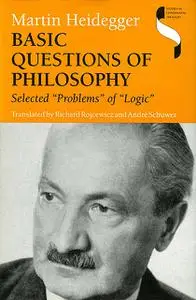 «Basic Questions of Philosophy» by Martin Heidegger