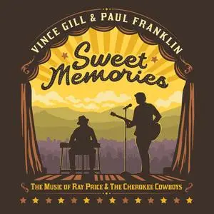 Vince Gill & Paul Franklin - Sweet Memories: The Music Of Ray Price & The Cherokee Cowboys (2023)