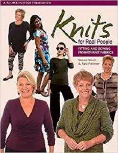 Knits for Real People: Fitting and Sewing Fashion  Knit Fabrics (Sewing for Real People series)