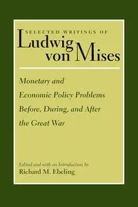 Monetary and Economic Policy Problems Before, During, and After the Great War