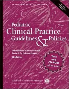 Pediatric Clinical Practice Guidelines & Policies, 14th Edition: A Compendium of Evidence-based Research for Pediatric Practice