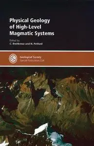 Physical geology of high-level magmatic systems