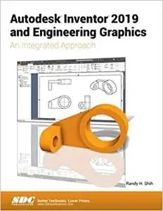 Autodesk Inventor 2019 and Engineering Graphics (Repost)