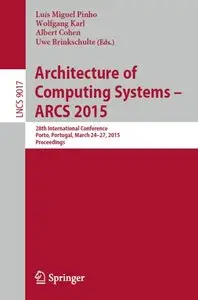 Architecture of Computing Systems - ARCS 2015