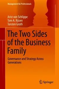 The Two Sides of the Business Family: Governance and Strategy Across Generations