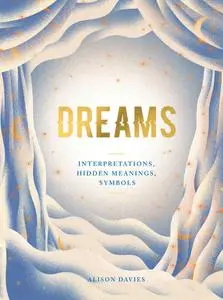 Dreams Interpretations Hidden Meanings Symbols