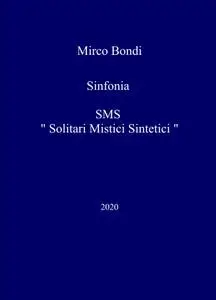 Sinfonia SMS ” Solitari Mistici Sintetici “