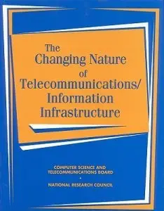  The Changing Nature of Telecommunications/Information Infrastructure