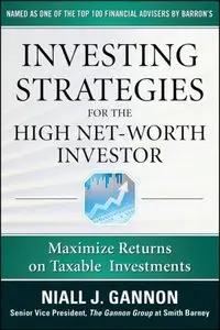 Investing Strategies for the High Net-Worth Investor: Maximize Returns on Taxable Portfolios (repost)