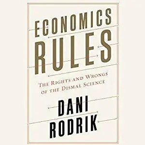 Economics Rules: The Rights and Wrongs of the Dismal Science [Audiobook]