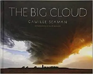 The Big Cloud: Specatular Photographs of Storm Clouds