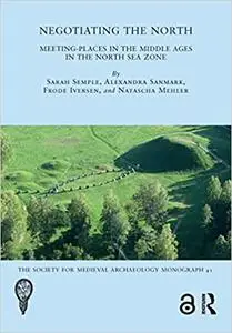 Negotiating the North: Meeting-Places in the Middle Ages in the North Sea Zone