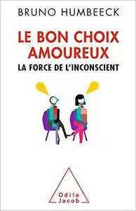 Le Bon choix amoureux: La force de l'inconscient