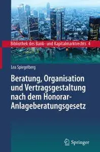 Beratung, Organisation und Vertragsgestaltung nach dem Honorar-Anlageberatungsgesetz (Repost)