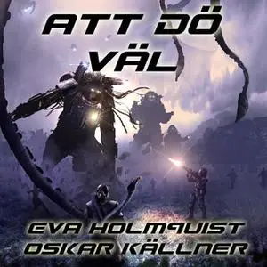 «Att dö väl» by Oskar Källner,Eva Holmquist