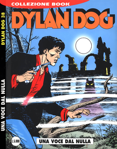 Dylan Dog Collezione Book - Volume 38 - Dylan Dog, Una Voce Dal Nulla