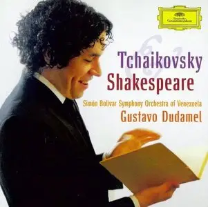 Tchaikovsky And Shakespeare - Dudamel, Simon Bolivar Youth Orchestra (2011)