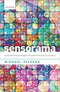 Sensorama: A Phenomenalist Analysis of Spacetime and Its Contents