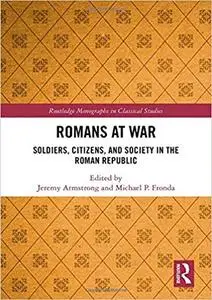 Romans at War: Soldiers, Citizens, and Society in the Roman Republic