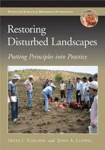 Restoring Disturbed Landscapes: Putting Principles into Practice (Repost)