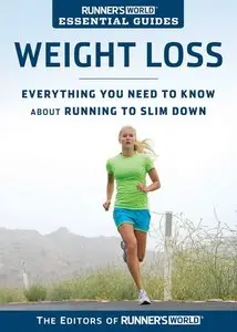 Runner's World Essential Guides: Weight Loss: Everything You Need to Know about Running to Slim Down