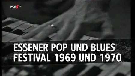 Rockpalast from the archives: Essener Pop & Blues Festival 1969 -1970 (2016) [HDTV 720p]