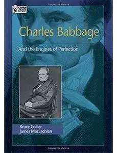 Charles Babbage: And the Engines of Perfection