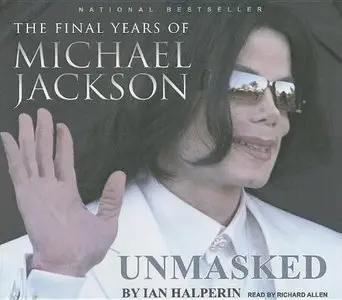 Unmasked: The Final Years of Michael Jackson (Audiobook)