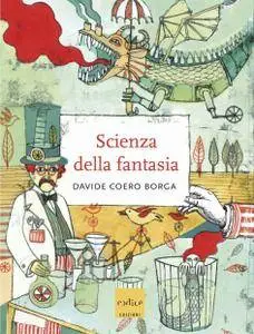 Davide Coero Borga - Scienza della fantasia