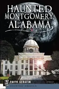 Haunted Montgomery, Alabama