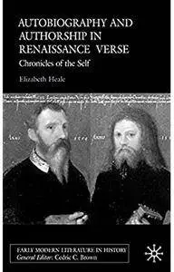 Autobiography and Authorship in Renaissance Verse: Chronicles of the Self