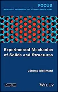 Experimental Mechanics of Solids and Structures (Focus: Mechanical Engineering and Solid Mechanics) [Repost]