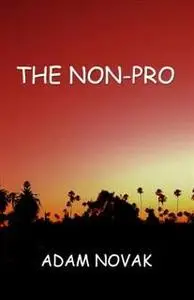 «Non-Pro» by Adam Novak