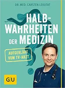 Halbwahrheiten der Medizin