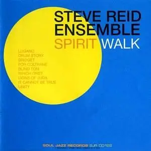 Steve Reid Ensemble - Spirit Walk (2005)