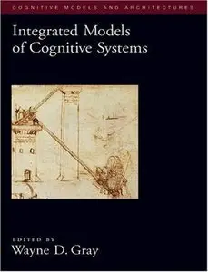 Integrated Models of Cognitive Systems (repost)