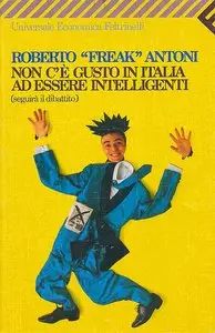 Non c'è gusto in Italia ad essere intelligenti (seguirà dibattito) di Roberto Antoni