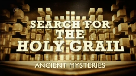 Channel 5 - Ancient Mysteries: Search for the Holy Grail (2016)