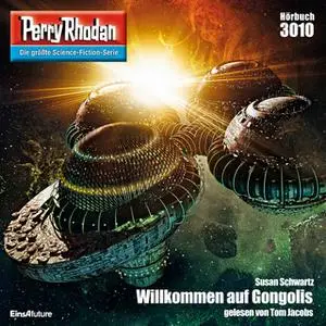 «Perry Rhodan - Episode 3010: Willkommen auf Gongolis» by Susan Schwartz