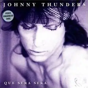 Johnny Thunders - Que Sera, Sera (1985)