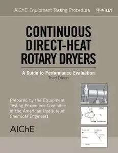 Continuous Direct-Heat Rotary Dryers: A Guide to Performance Evaluation, Third Edition