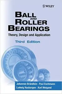 Ball and Roller Bearings: Theory, Design and Application