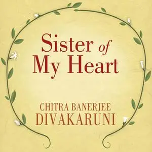 «Sister of My Heart» by Chitra Banerjee Divakaruni