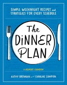 «The Dinner Plan» by Kathy Brennan,Caroline Campion
