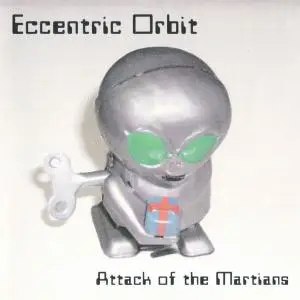 Eccentric Orbit - Attack Of The Martians (2004) [Reissue 2014]